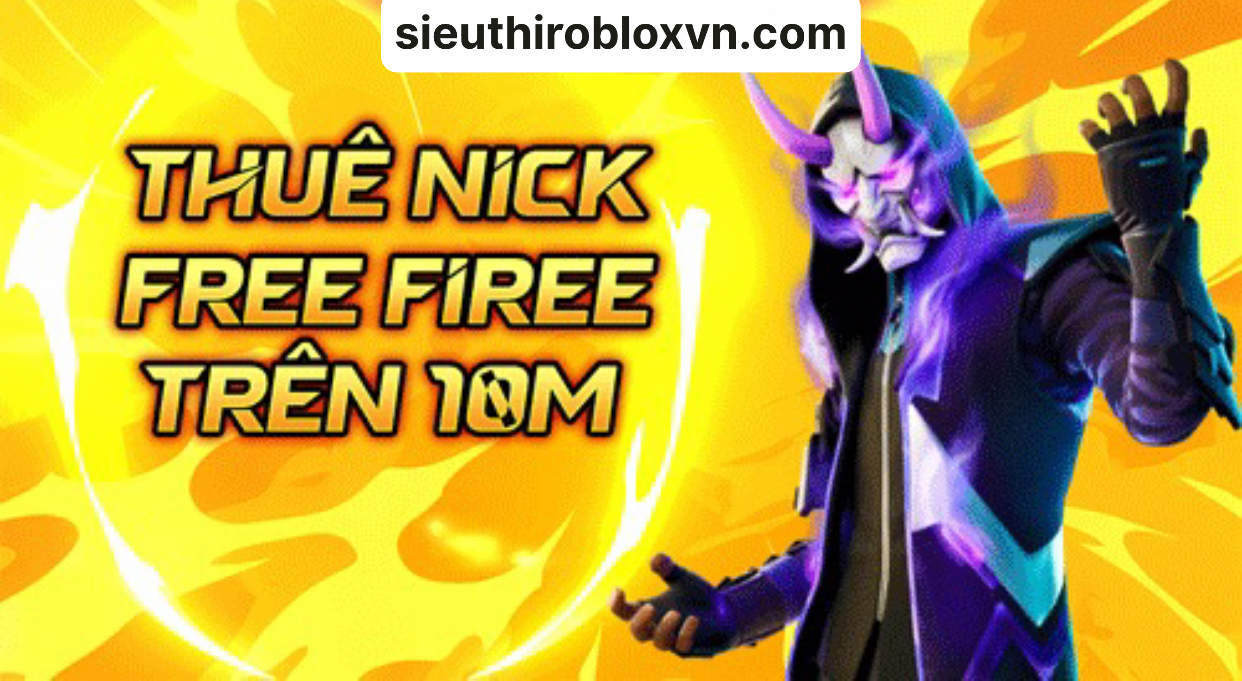 THUÊ ACC FREE FIRE TRÊN 10M